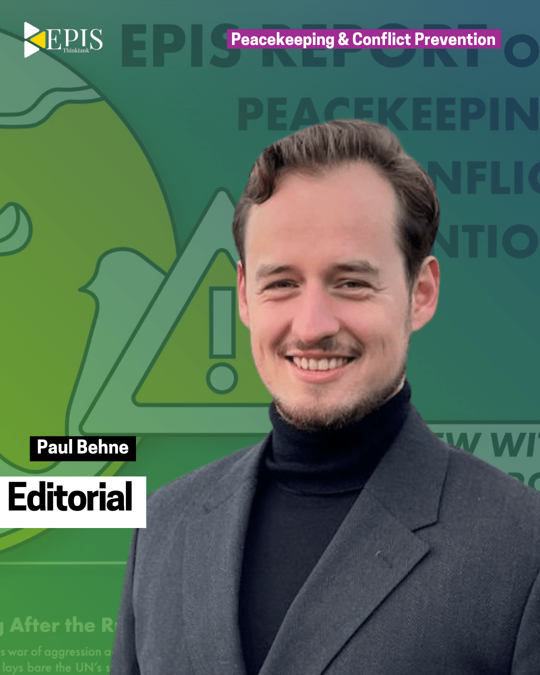Editorial: EPIS Report on Peacekeeping & Conflict Prevention Issue I